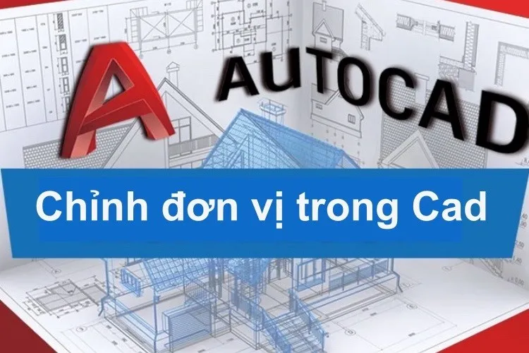 03 cách chỉnh đơn vị trong CAD chi tiết, một click xong ngay