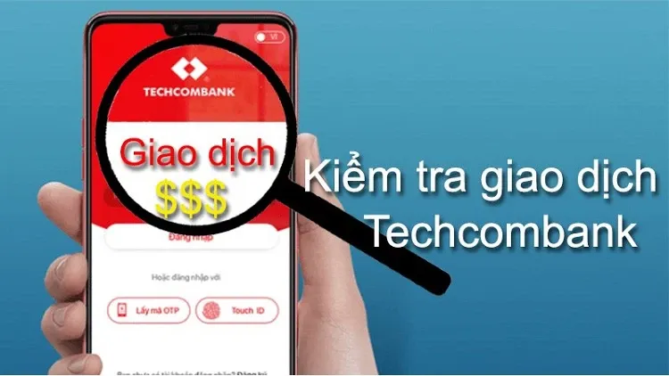 03 cách kiểm tra lịch sử giao dịch Techcombank trên điện thoại