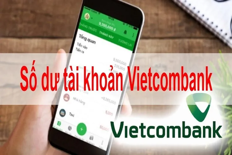 06 cách kiểm tra số dư tài khoản Vietcombank đơn giản nhất