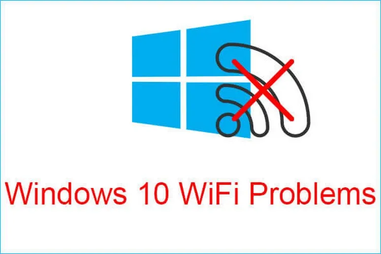 10 cách khắc phục những sự cố Wi-Fi phổ biến trên Windows 10