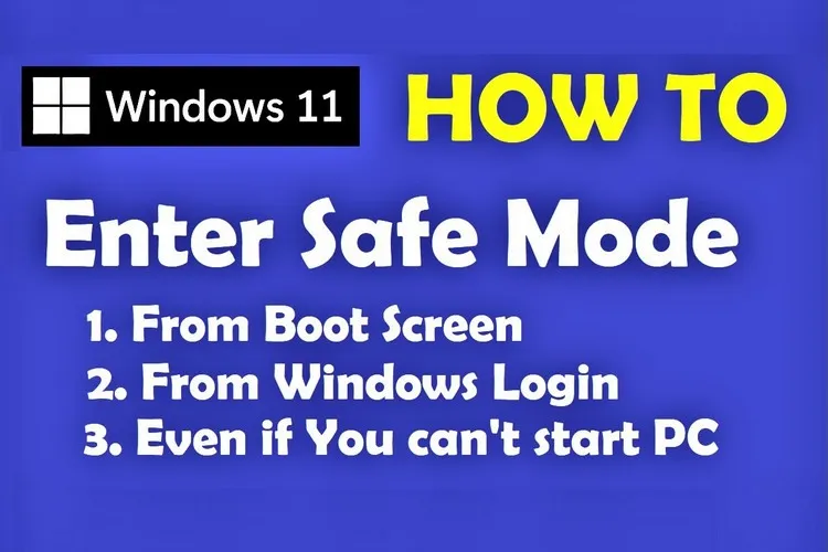 3 cách khởi động vào Safe Mode trên Windows 11 khi cần