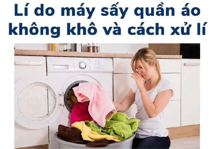 5 lỗi thường gặp khi máy sấy quần áo bị hỏng và cách khắc phục 