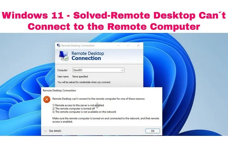 7 cách khắc sửa lỗi xác thực máy tính từ xa trên Windows 11