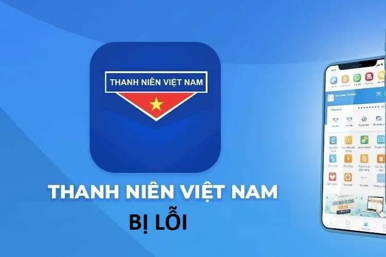 App Thanh Niên Việt Nam bị lỗi phải làm sao? 3 cách khắc phục lỗi app Thanh Niên Việt Nam