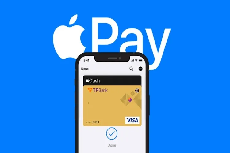 Apple Pay là gì? Apple Pay hoạt động ra sao? Hướng dẫn cách thêm thẻ vào Apple Pay