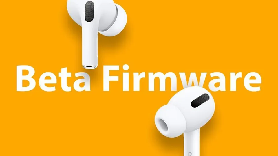 Apple phát hành firmware beta đầu tiên AirPods Pro, và đây là cách cài đặt