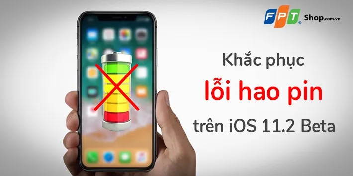 Bạn đang sử dụng iOS 11.2 beta, và cảm thấy tụt pin quá nhanh. Đây là cách khắc phục