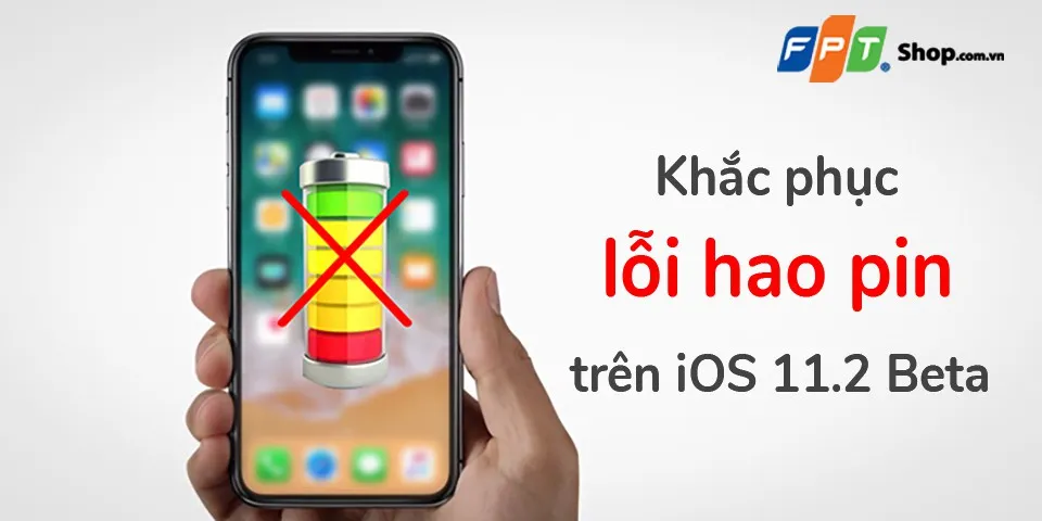 Bạn đang sử dụng iOS 11.2 beta, và cảm thấy tụt pin quá nhanh. Đây là cách khắc phục