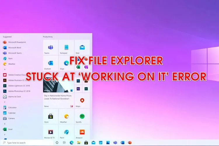 Bật mí 10 cách sữa lỗi Working on It trong File Explorer