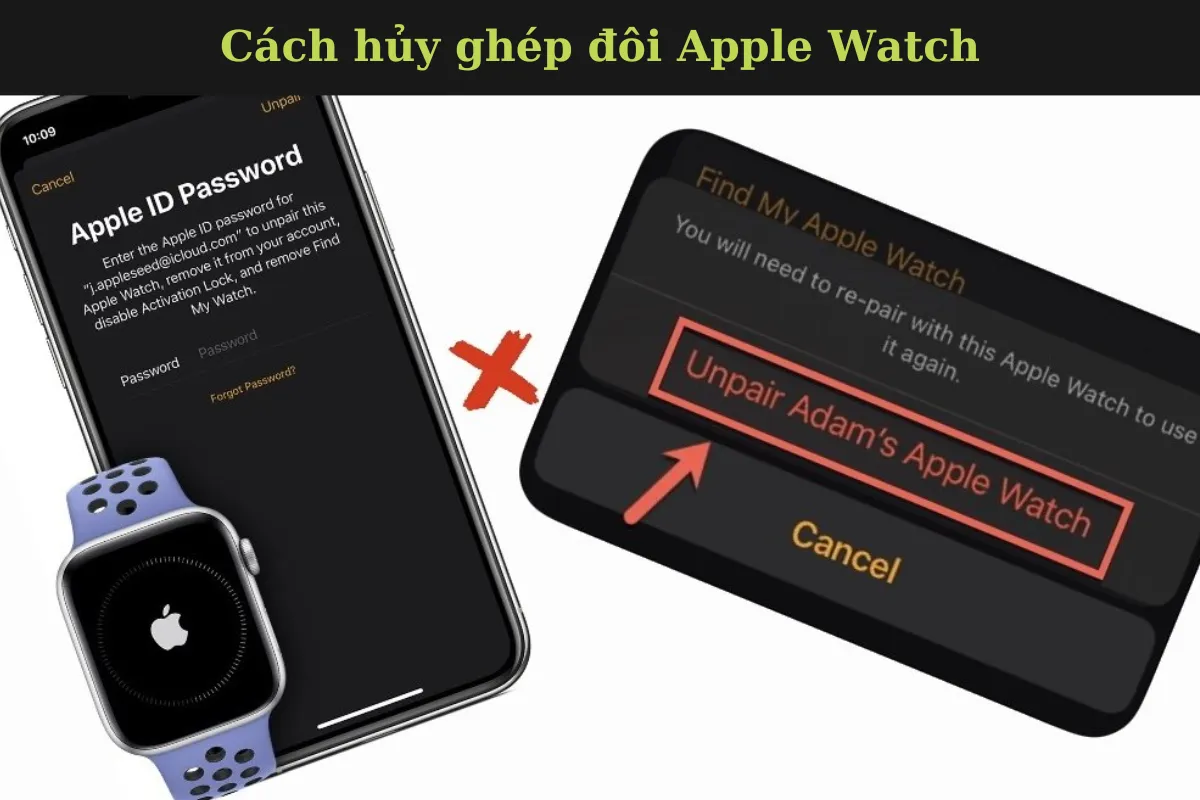 Bật mí 3 cách để bạn huỷ ghép đôi Apple Watch, ngắt kết nối giữa hai thiết bị nhanh chóng