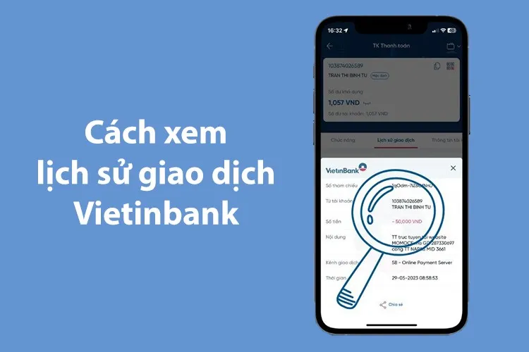 Bật mí 5 cách xem lịch sử giao dịch Vietinbank đơn giản, chi tiết nhất 2024