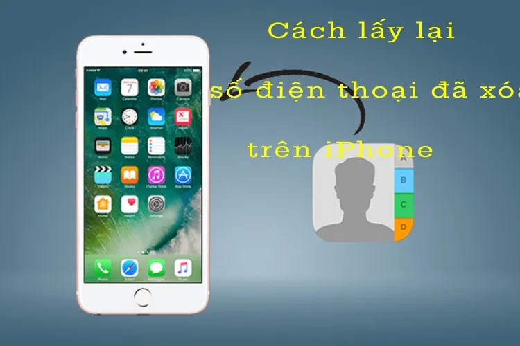 Bật mí cách lấy lại số điện thoại đã xóa trên iPhone