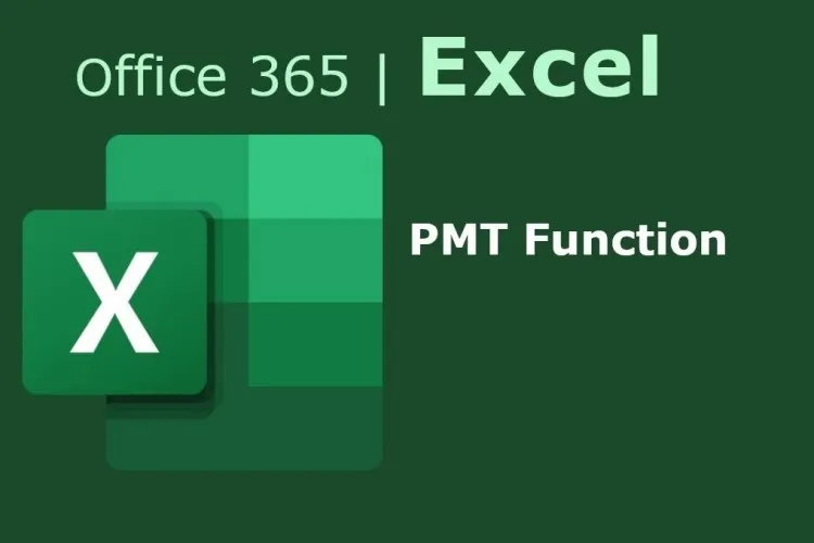 Bật mí cách sử dụng hàm PMT trong tính toán các khoản thanh toán thông dụng