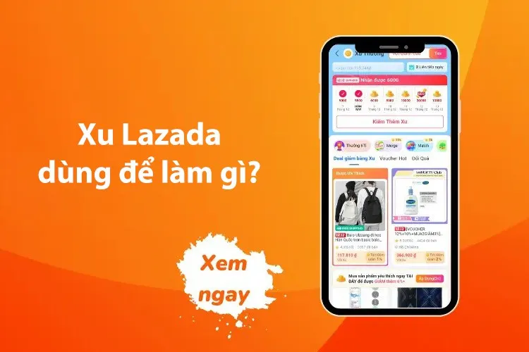 Bật mí cách sử dụng xu trên Lazada, các cách kiếm xu và một số lưu ý khi sử dụng