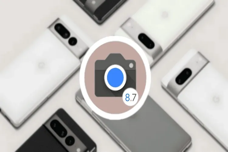 Bật mí cách tải Google Camera 8.7 mới nhất trên thiết bị Android chụp ảnh siêu nét