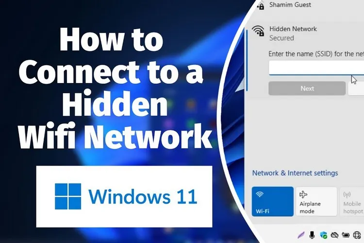 Bí quyết kết nối với mạng Wi-Fi ẩn trên Windows 11