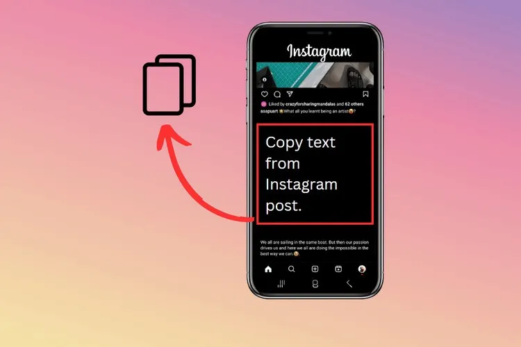 Bí quyết sao chép văn bản từ bài đăng trên Instagram