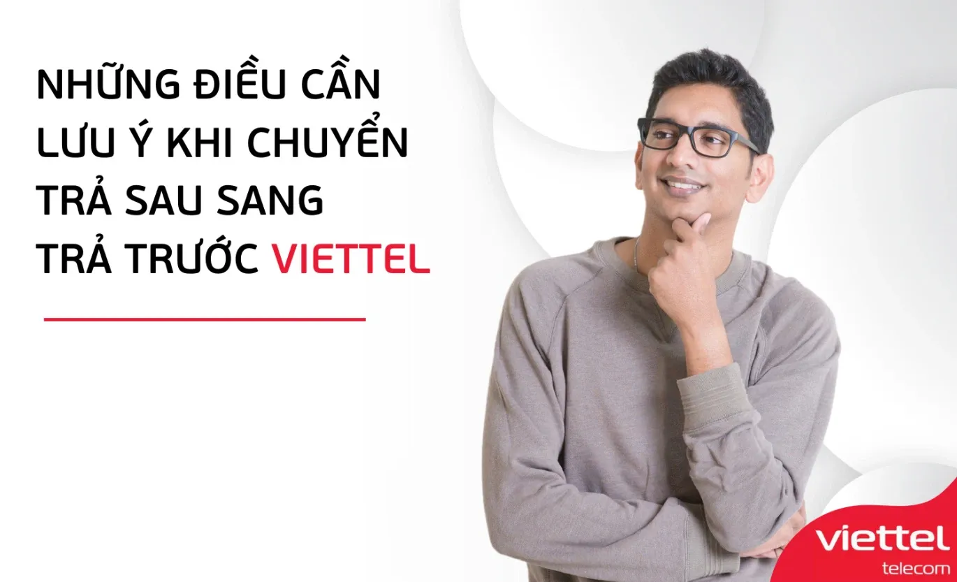 Bỏ túi ngay cách chuyển trả sau sang trả trước Viettel để tận hưởng các ưu đãi tốt nhất