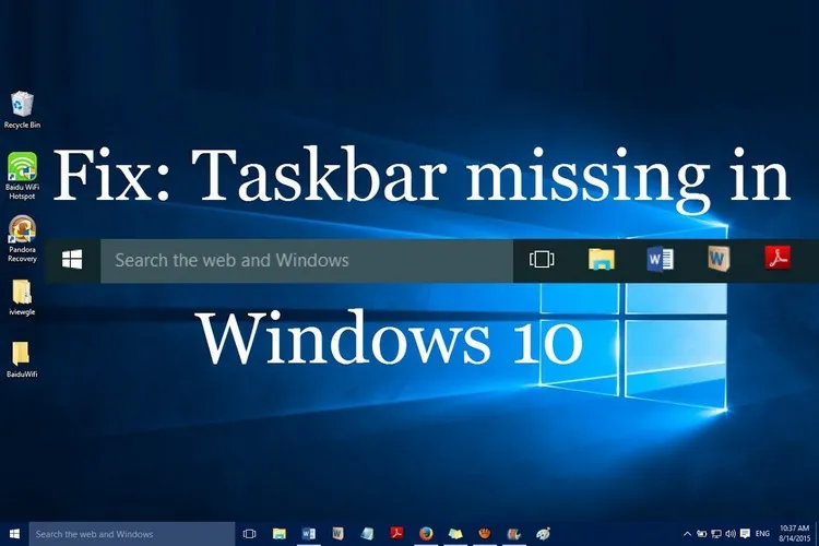 Bỏ túi ngay cách sửa lỗi thanh tác vụ (Taskbar) biến mất trên Windows 10