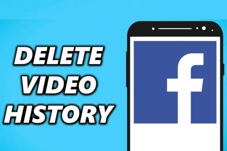 Bỏ túi ngay cách xóa tất cả lịch sử xem video trên Facebook để bảo mật thông tin cá nhân