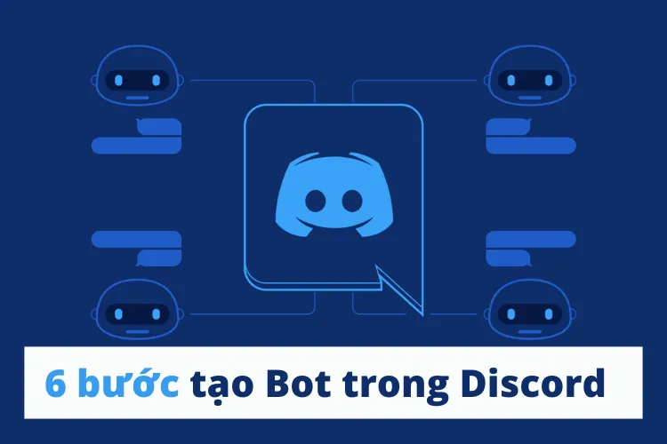 Bot Discord là gì và 6 bước tạo Bot trong Discord hoàn toàn miễn phí