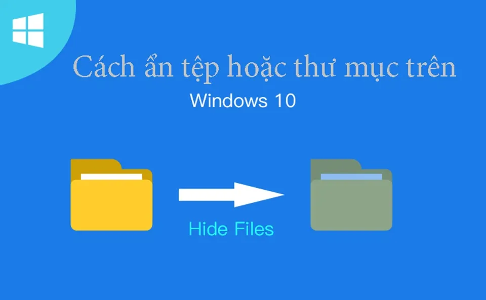 Cách ẩn tệp hoặc thư mục trong Windows 10