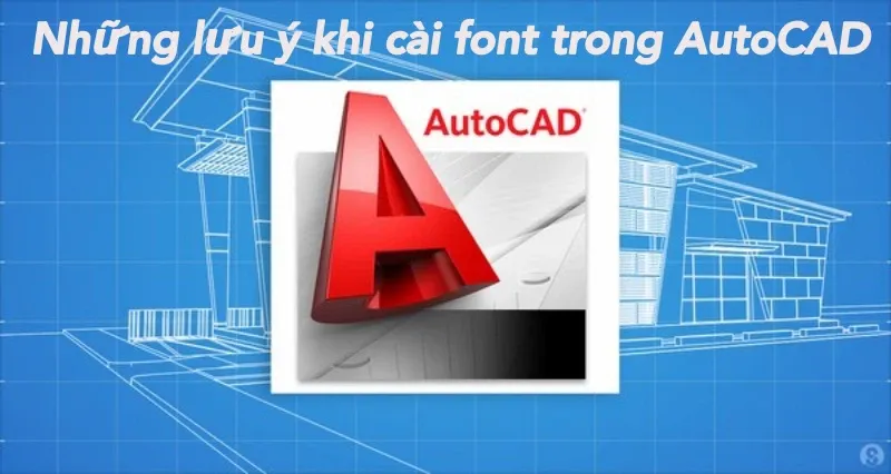 Cách cài font trong CAD chỉ 1 phút dành riêng cho dân thiết kế