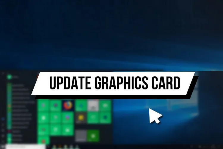 Cách cập nhật trình điều khiển đồ họa trên Windows 10