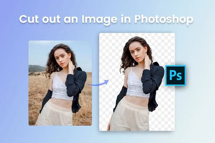 Cách cắt hình trong Photoshop, tách ảnh ra khỏi nền đơn giản nhất năm 2024 ai cũng thực hiện được