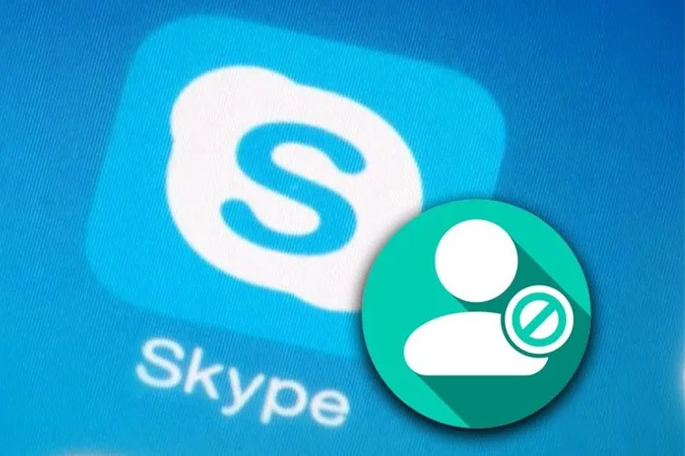 Cách chặn liên hệ Skype trên điện thoại và máy tính cực dễ