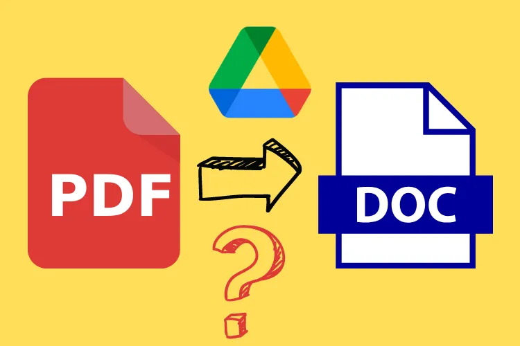 Cách chuyển PDF sang Word bằng Google Drive cực kì đơn giản