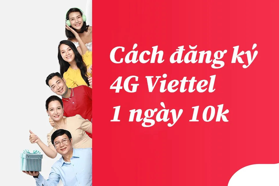 Cách đăng ký 4G Viettel 1 ngày 10k để có 5GB data và gọi miễn phí