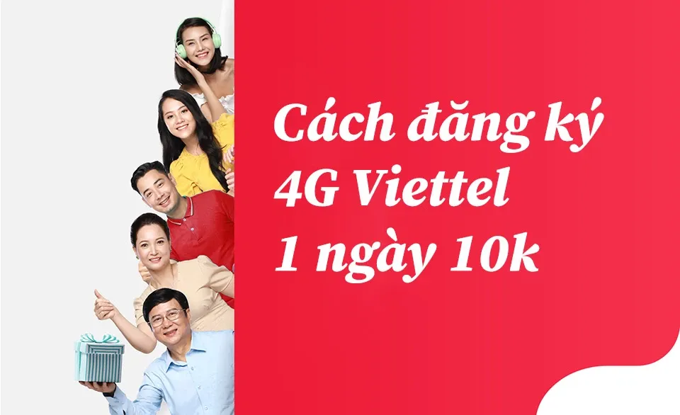 Cách đăng ký 4G Viettel 1 ngày 10k để có 5GB data và gọi miễn phí