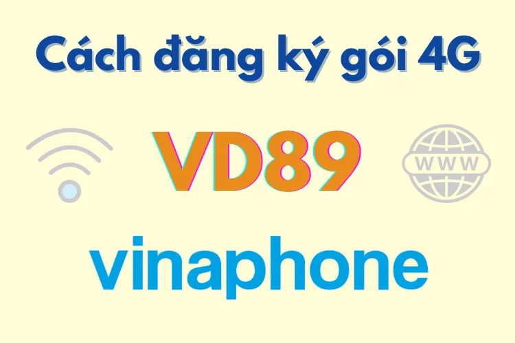 Cách đăng ký gói cước VD89 VinaPhone chỉ với 89k có ngay 60GB