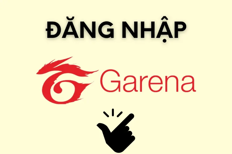 Cách đăng nhập Garena để bước vào thế giới của game thủ