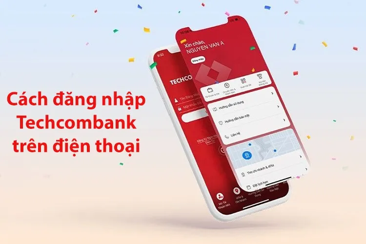 Cách đăng nhập Techcombank trên điện thoại để tra cứu và thực hiện giao dịch trực tuyến