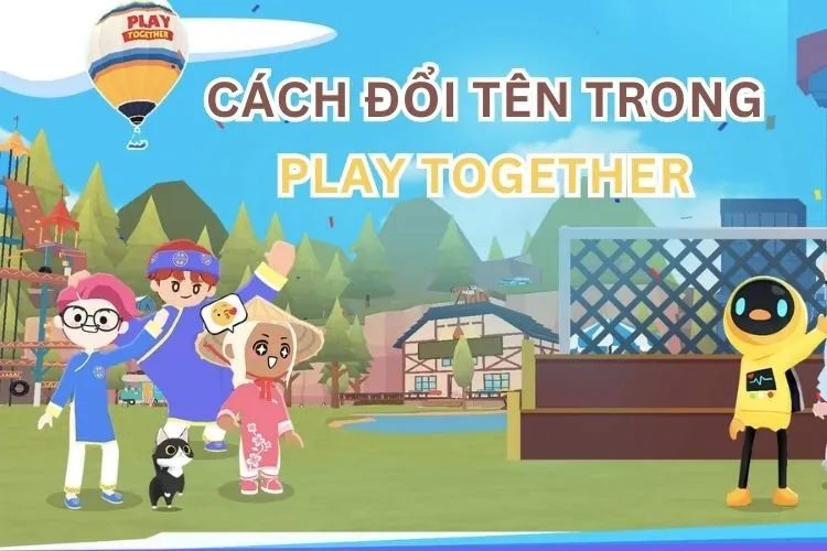 Cách đổi tên trong Play Together với tên nhân vật và tên pet