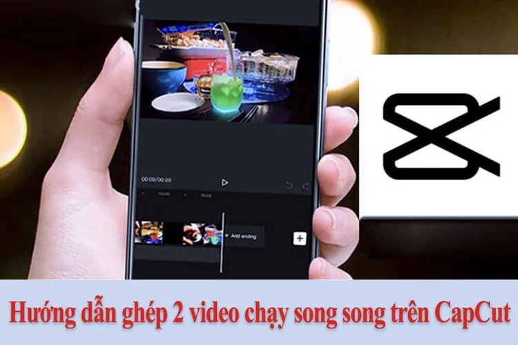 Cách ghép 2 video chạy song song Capcut bạn nhất định phải biết