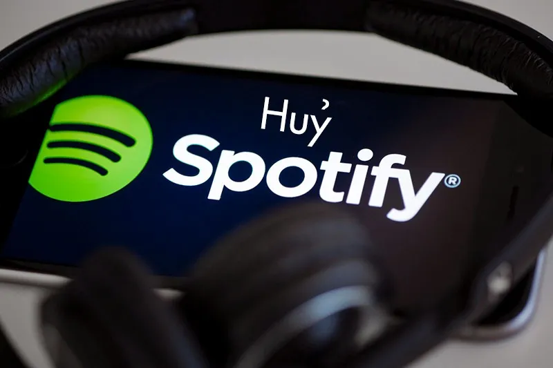 Cách huỷ gói Spotify Premium sau 1 tháng dùng thử miễn phí