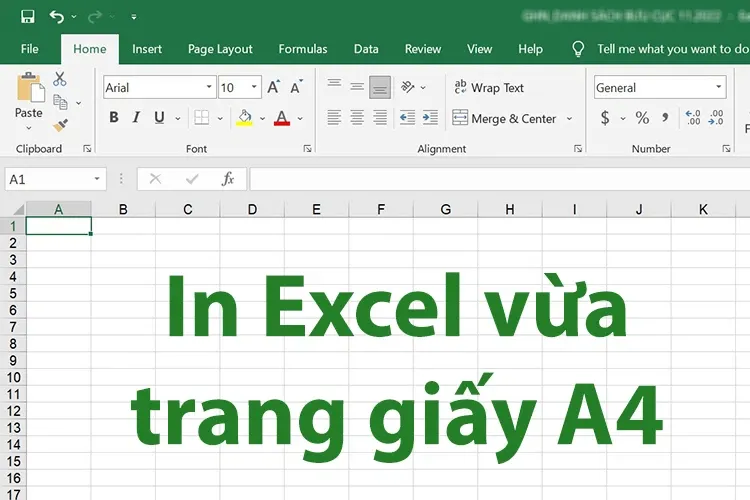 Cách in Excel vừa trang giấy A4, thủ thuật đơn giản nhưng không phải ai cũng biết