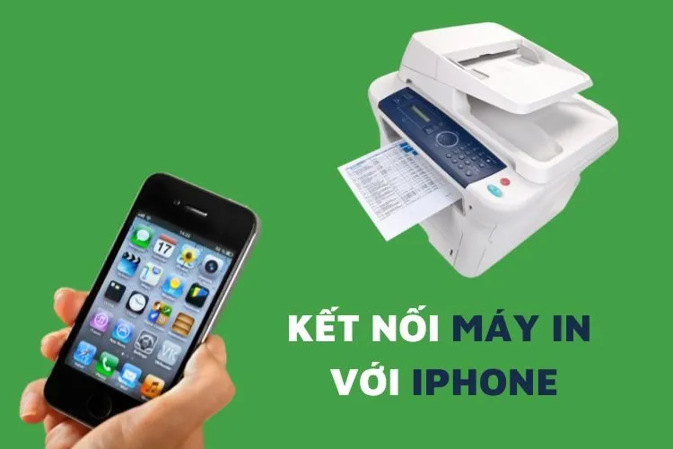 Cách kết nối máy in với điện thoại iPhone để in không dây tiện lợi