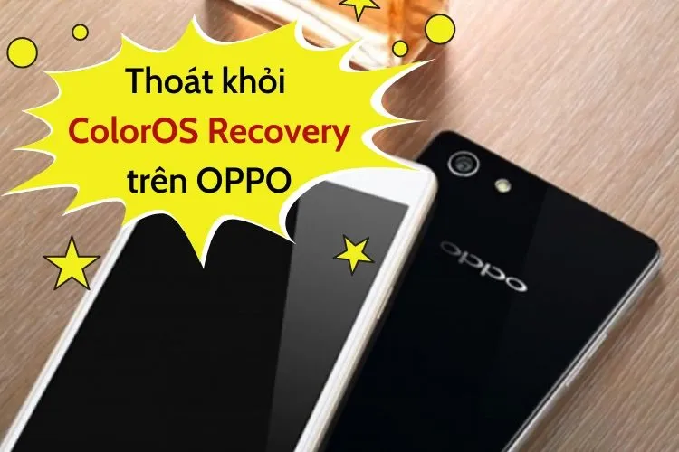 Cách khắc phục tình trạng điện thoại OPPO bị lỗi ColorOS Recovery đơn giản vậy sao?