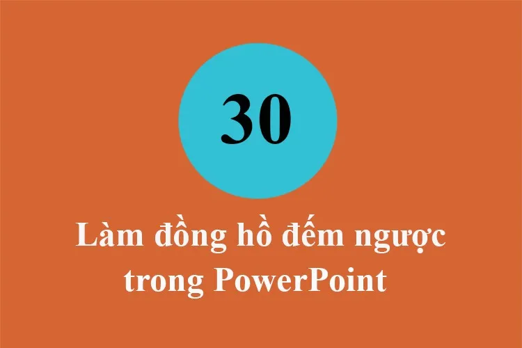 Cách làm đồng hồ đếm ngược trong PowerPoint