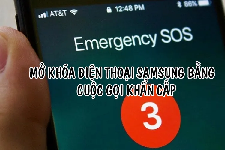 Cách mở khóa điện thoại Samsung bằng cuộc gọi khẩn cấp được thực hiện như thế nào?