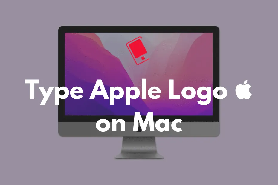 Cách nhập Biểu tượng Apple trên máy Mac một cách nhanh chóng