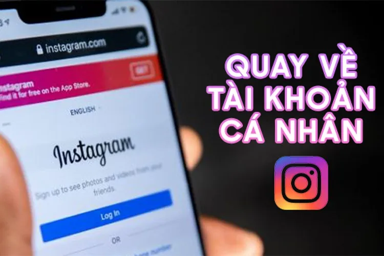 Cách quay về tài khoản cá nhân trên Instagram nhanh chóng