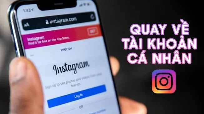 Cách quay về tài khoản cá nhân trên Instagram nhanh chóng