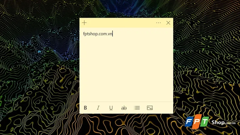 Cách sử dụng Sticky Notes Windows 10 vô cùng dễ dàng, ứng dụng ghi chú tiện lợi