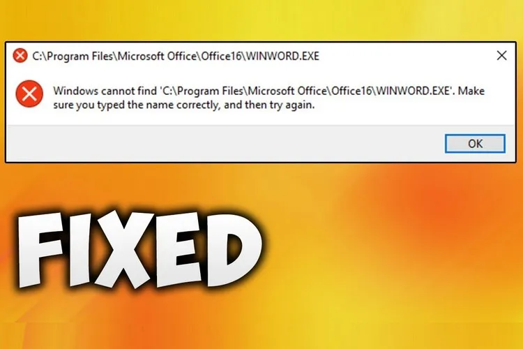 Cách sửa lỗi “Windows cannot Find, Make Sure You Typed the Name Correctly”