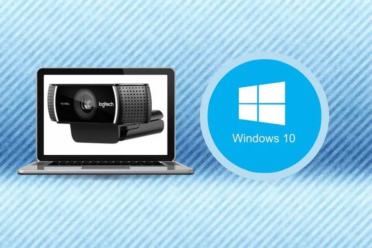 Cách sửa những lỗi webcam thường gặp trên Windows 10